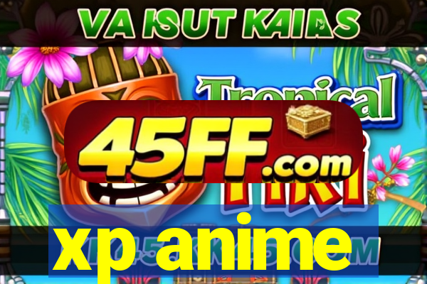 xp anime